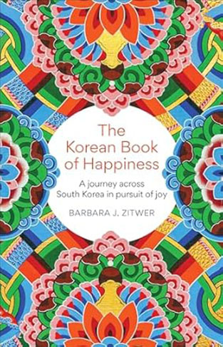 The Korean Book of Happiness - Joy, Resilience and the Art of Giving